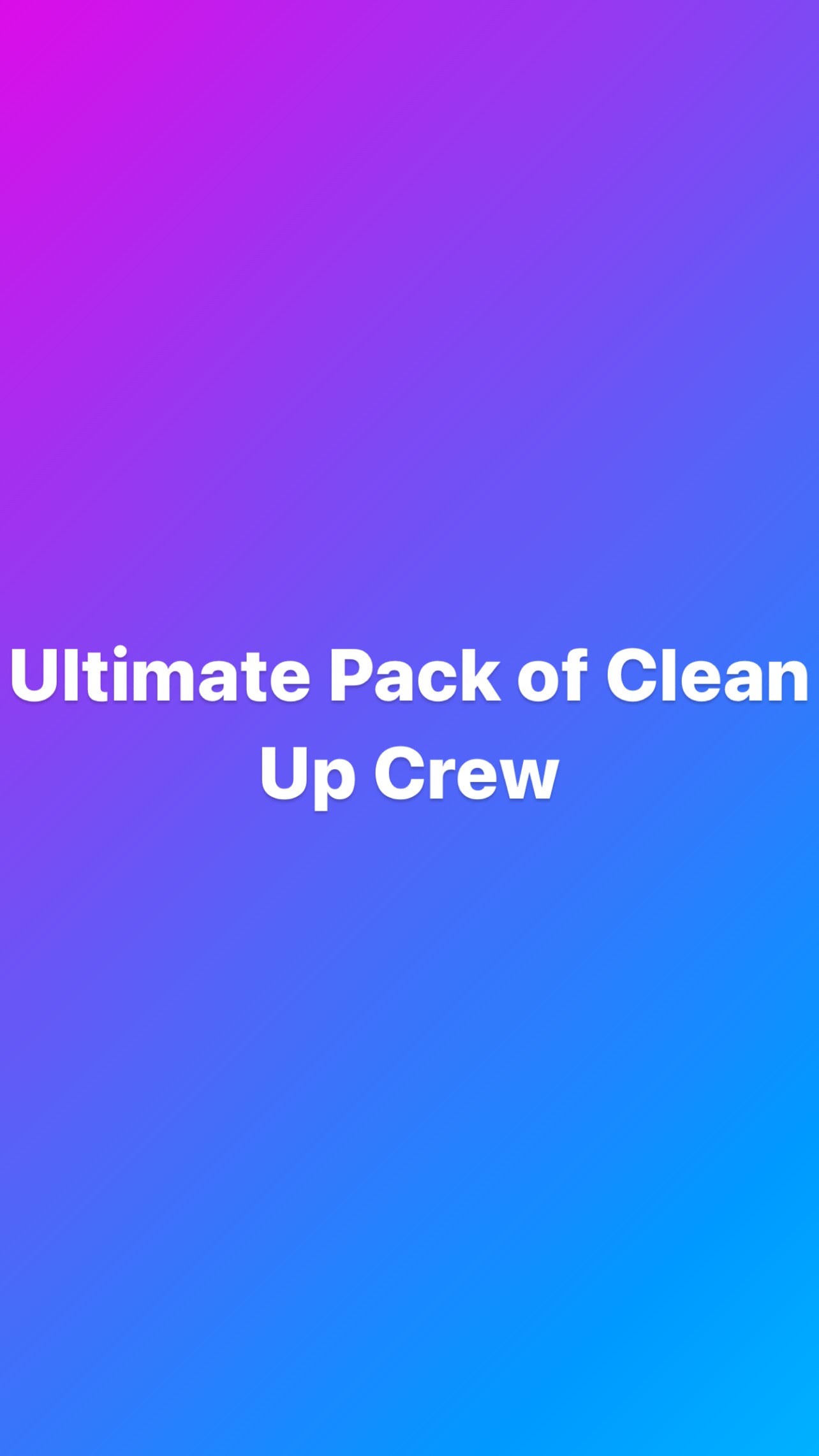 Ultimate Clean Up Crew