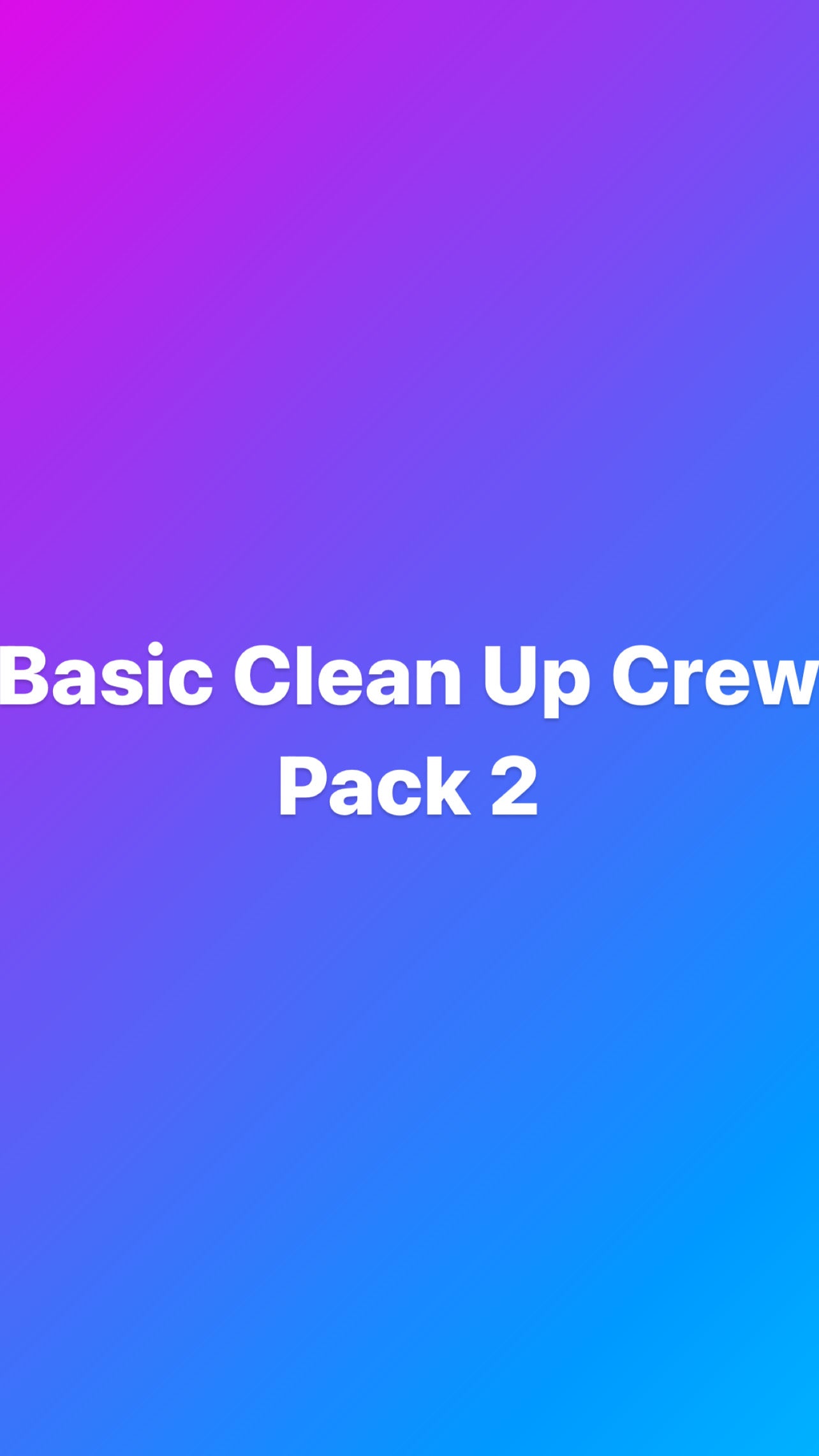 Basic Clean Up Crew Pack 2